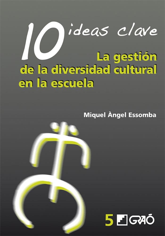 10 IDEAS CLAVES. GESTION DE LA DIVERSIDAD EN LA ESCUELA N.5 | 9788478275311 | ESSOMBA, MIQUEL ANGEL