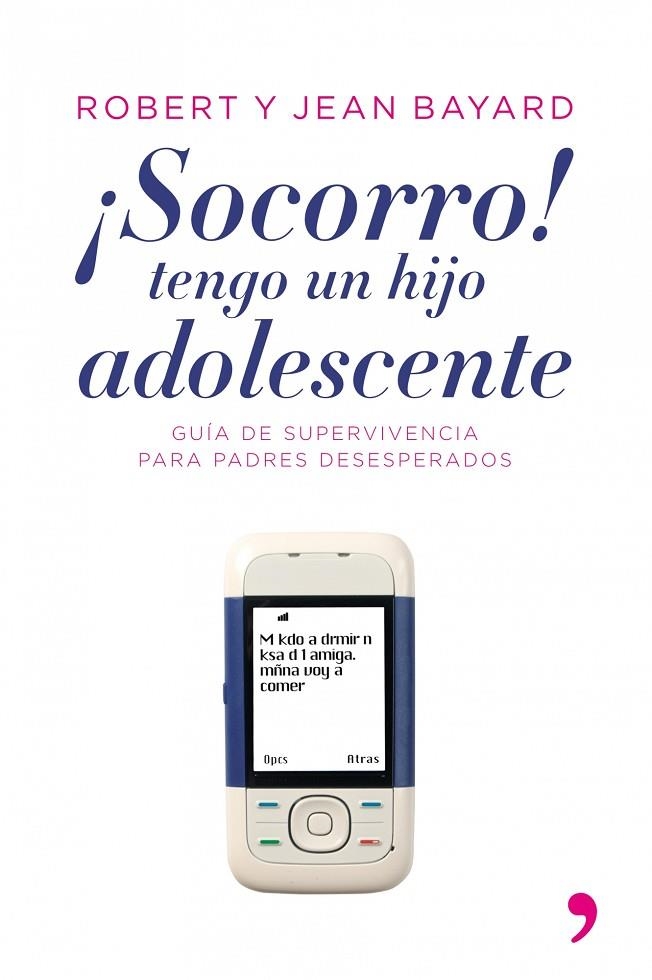 SOCORRO, TENGO UN HIJO ADOLESCENTE | 9788484605799 | BAYARD Y J. BAYARD