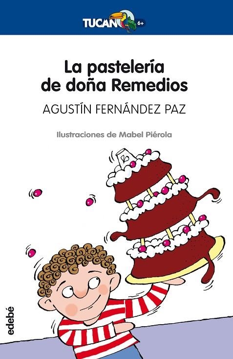 PASTELERIA DE DOÑA REMEDIOS (TUCAN AZUL-6 AÑOS) | 9788423688630 | FERNANDEZ PAZ, AGUSTIN (1947- )