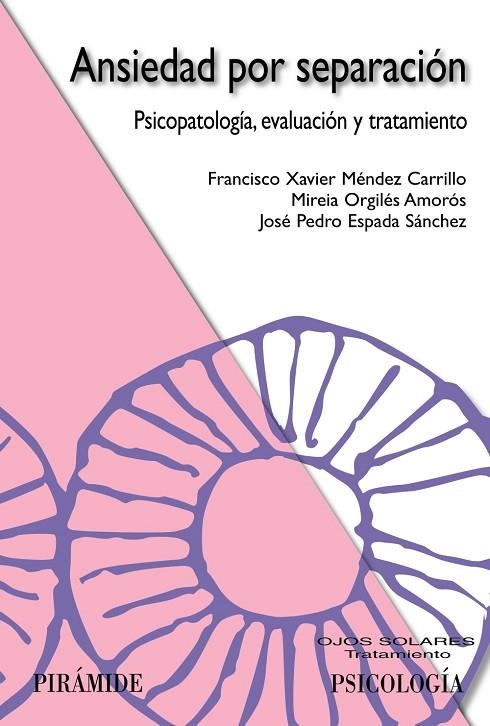 ANSIEDAD POR SEPARACION : PSICOPATOLOGIA, EVALUACION Y TRATA | 9788436821727 | MENDEZ CARRILLO, F. XAVIER