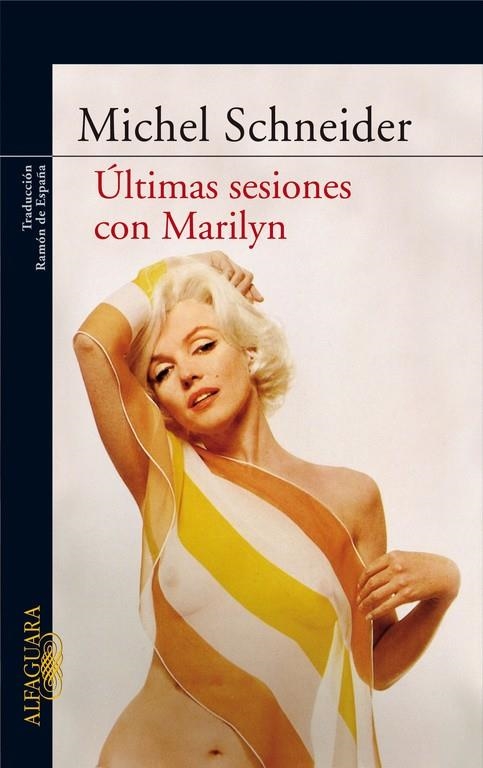 ULTIMAS SESIONES CON MARILYN (ALFAGUARA) | 9788420472195 | SCHNEIDER, MICHEL (1944- )