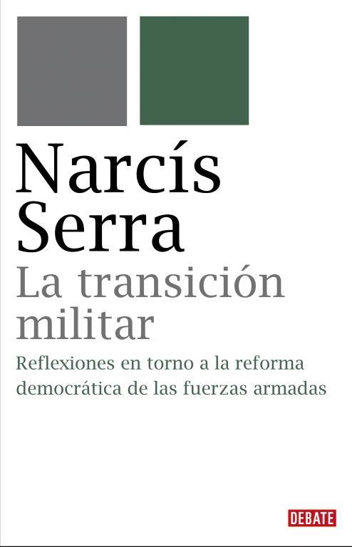 TRANSICION MILITAR (HISTORIA-DEBATE) | 9788483067734 | SERRA, NARCIS