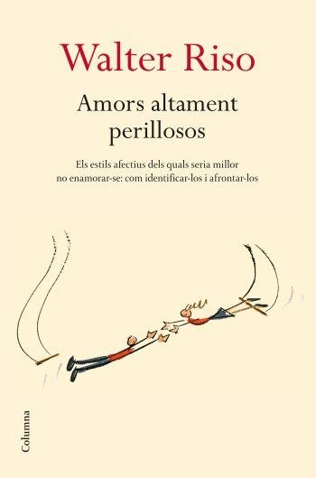 AMORS ALTAMENT PERILLOSOS | 9788466409278 | RISO, WALTER