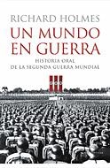 MUNDO EN GUERRA. HISTORIA ORAL 2ª GUERRA MUNDIAL (MEMORIA CR | 9788484325918 | HOLMES, RICHARD