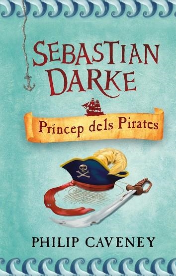 SEBASTIAN DARKE PRINCEP DELS PIRATES (ESFERA) T/D | 9788498243314 | CAVENEY, PHILIP