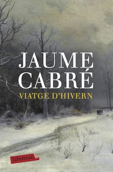 VIATGE D'HIVERN (LABUTXACA) | 9788496863538 | CABRE, JAUME (1947- )