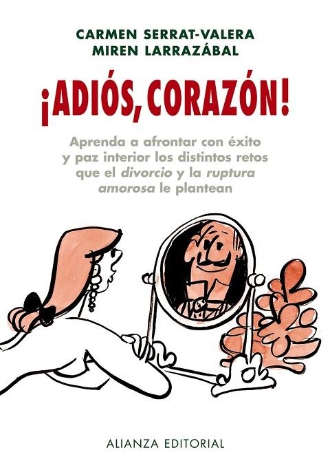 ADIOS CORAZON! : APRENDA A FRONTAR CON EXITO Y PAZ INTERIOR | 9788420662749 | SERRAT, CARMEN - LARRAZABAL, MIREN