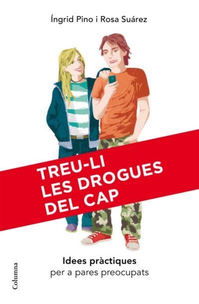 TREU-LI LES DROGUES DEL CAP | 9788466409407 | PINO, INGRID - SUAREZ, ROSA