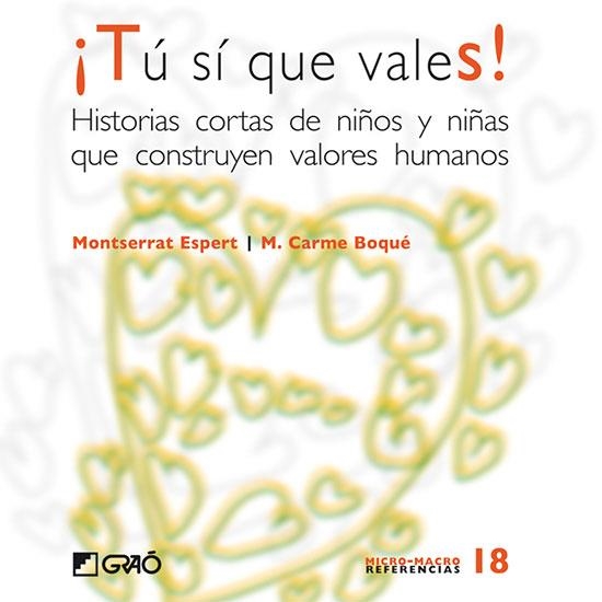 TU SI QUE VALES. HISTORIAS CORTAS DE NIÑOS Y NIÑAS QUE CONST | 9788478276394 | ESPERT, MONTSERRAT - BOQUE, M. CARME