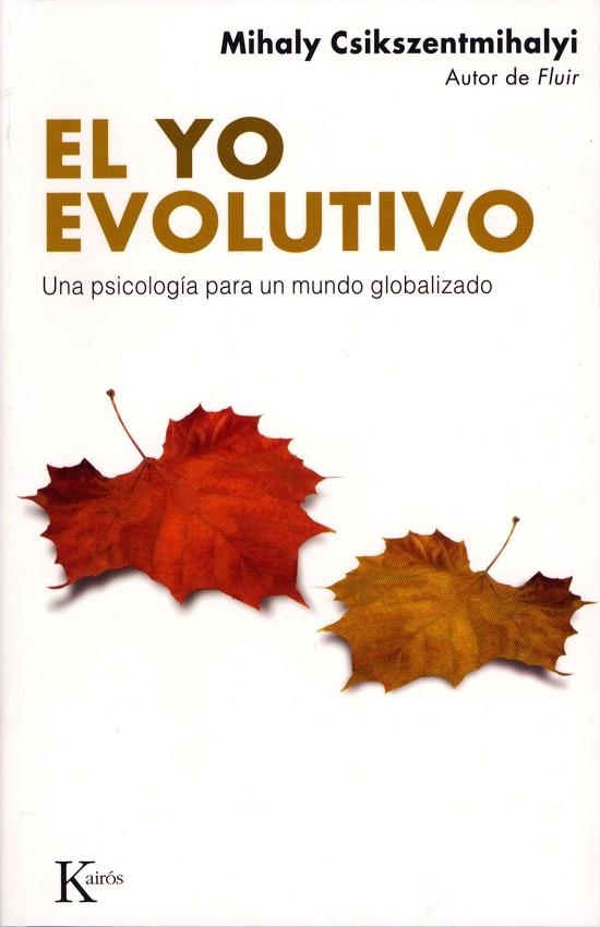 YO EVOLUTIVO : UNA PSICOLOGIA PARA UN MUNDO GLOBALIZADO | 9788472456662 | CSIKSZENTMIHALYI