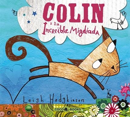 COLIN I LA INCREIBLE MIGDIADA | 9788493594312 | HODGKINS,LEIGH