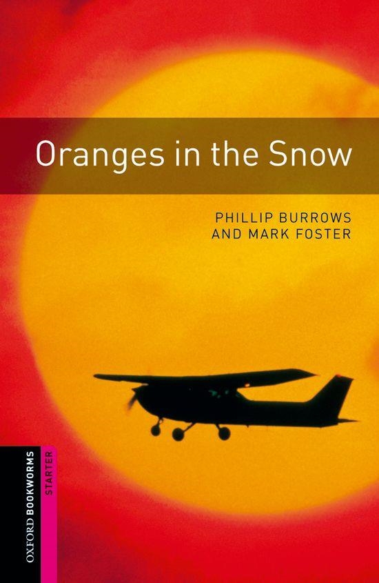 ORANGES IN THE SNOW (OBL.STARTER) | 9780194234290 | BURROWS, PHILLIP - FOSTER, MARK