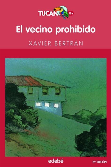 VECINO PROHIBIDO (TUCAN SERIE ROJA) 12 AÑOS | 9788423677177 | BERTRAN, XAVIER