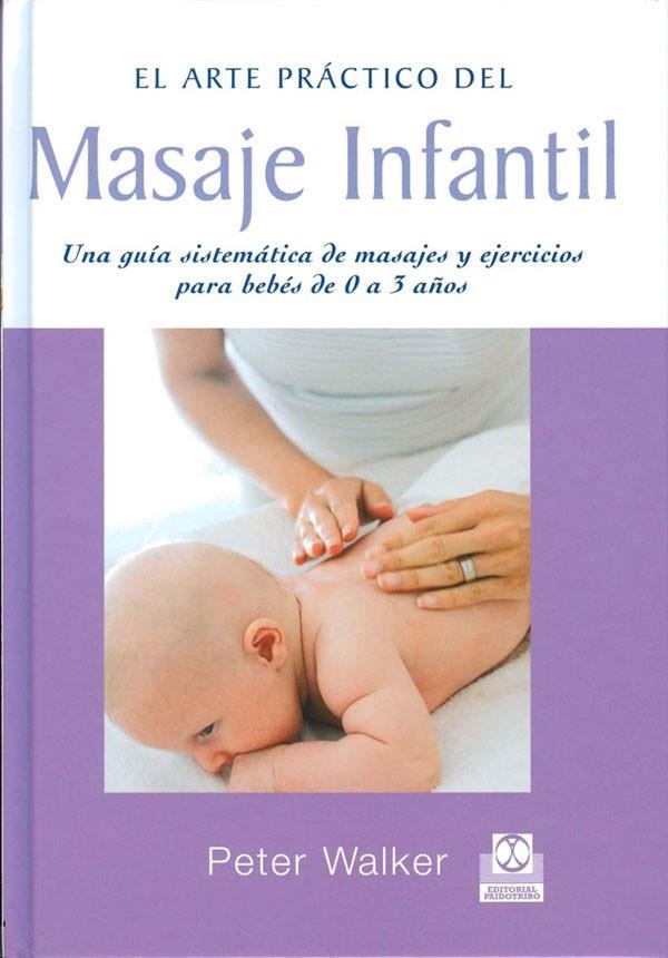 ARTE PRACTICO DEL MASAJE INFANTIL : UNA GUIA SISTEMATICA | 9788480195232 | WALKER, PETER (1942- )