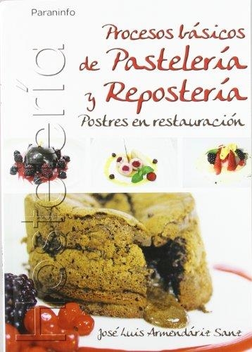 PROCESOS BASICOS DE PASTELERIA Y REPOSTERIA (HOSTELERIA) | 9788497326803 | ARMENDARIZ SANZ, JOSE LUIS