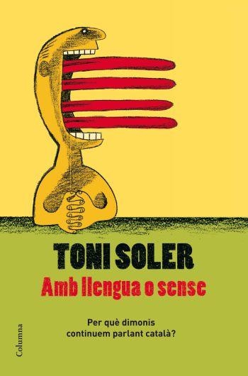 AMB LLENGUA O SENSE | 9788466409728 | SOLER, TONI