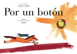 POR UN BOTÓN (PREMIO HOSPITAL SAN JUAN DE DIOS 2008) | 9788424630386 | CANO, CARLES - JOMA