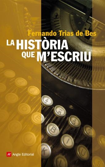 HISTORIA QUE M'ESCRIU (NARRATIVES) | 9788496970755 | TRIAS DE BES, FERNANDO