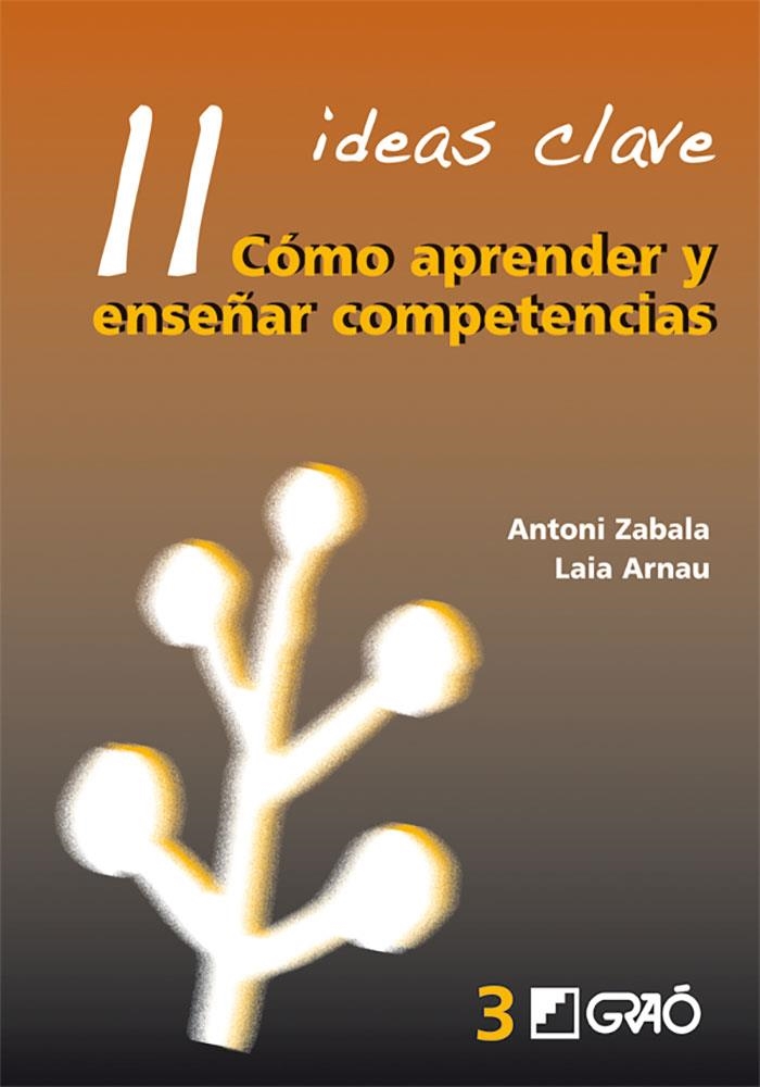 COMO APRENDER Y ENSEÑAR COMPETENCIAS : 11 IDEAS CLAVE | 9788478275007 | ZABALA, ANTONI - ARNAU, LAIA