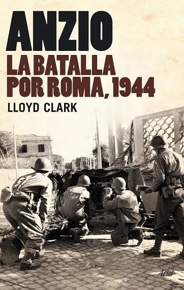 ANZIO. BATALLA POR ROMA 1944 (GRANDES BATALLAS) | 9788434487901 | CLARK, LLOYD