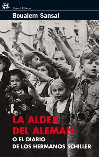 ALDEA DEL ALEMÁN O EL DIARIO DE LOS HERMANOS SCHILLER (MODER | 9788476698495 | SANSAL, BOUALEM