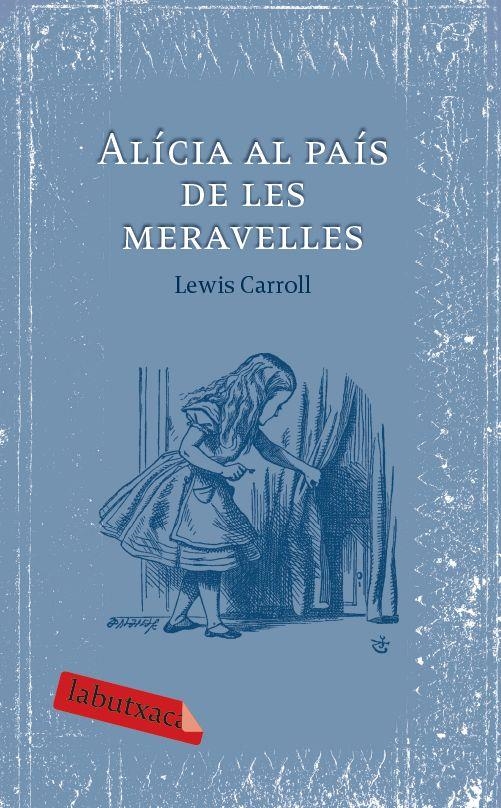 ALICIA AL PAIS DE LES MERAVELLES  LA BUTXACA | 9788492549405 | CARROLL,LEWIS