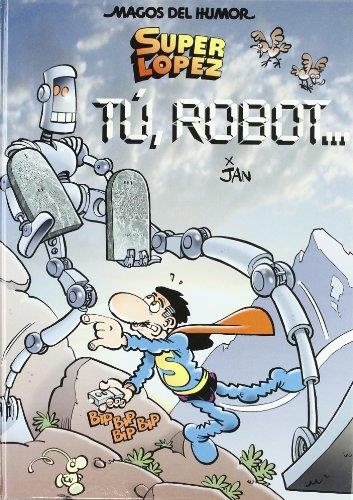 TU ROBOT N.126 (SUPERLOPEZ) | 9788466639460 | JAN