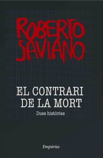 CONTRARI DE LA MORT. DUES HISTORIES (NARRATIVA-EMPURIES) | 9788497874335 | SAVIANO, ROBERTO