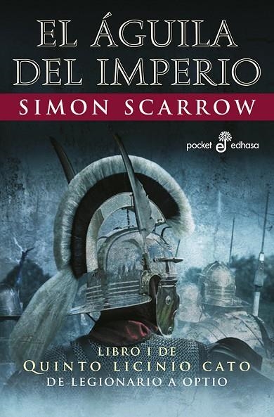 AGUILA DEL IMPERIO (POCKET) LIBRO I DE QUINTO LICINIO CATO | 9788435017824 | SCARROW, SIMON