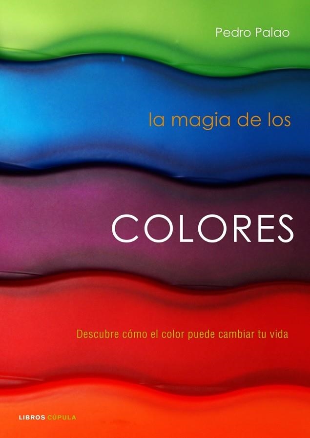 MAGIA DE LOS COLORES (LIBROS CUPULA) | 9788448048259 | PALAO PONS, PEDRO