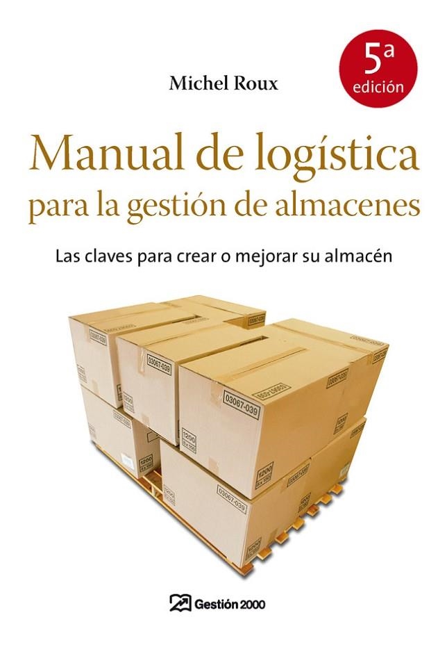 MANUAL DE LOGISTICA PARA LA GESTION DE ALMACENES (GESTION 20 | 9788498750355 | ROUX, MICHEL