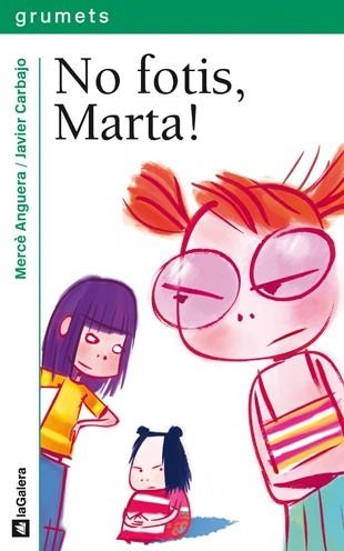 NO FOTIS, MARTA! (ANTI BARBIS) (GRUMETS 10 ANYS) | 9788424630812 | ANGUERA, MERCE