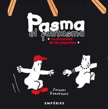 PASMA FANTASMA. PRINCESA DE LES JOGUINES | 9788497873826 | DUQUENNNOY,JACQUES