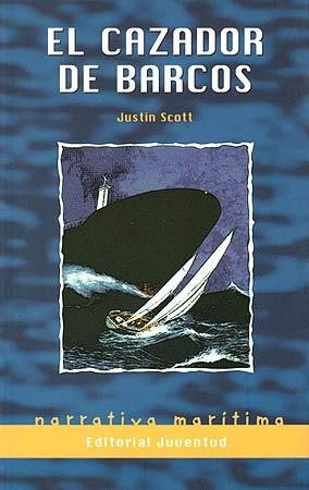 CAZADOR DE BARCOS (NARRATIVA MARITIMA) | 9788426131485 | SCOTT, JUSTIN