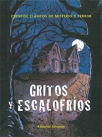 GRITOS Y ESCALOFRIOS (T/D). CUENTOS CLSICOS DE MISTERIO Y TE | 9788426137180