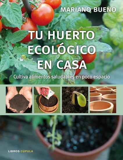 TU HUERTO ECOLOGICO EN CASA | 9788448048075 | MARIANO BUENO