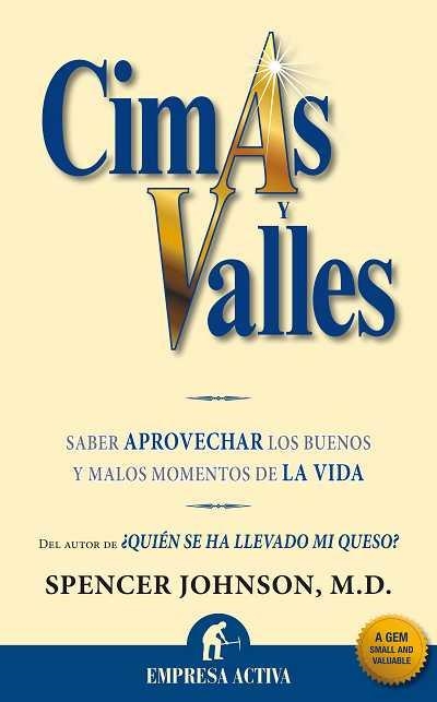 CIMAS Y VALLES. SABER APROVECHAR BUENOS Y MALOS MOMENTOS | 9788492452231 | SPENCER JOHNSON,M.D