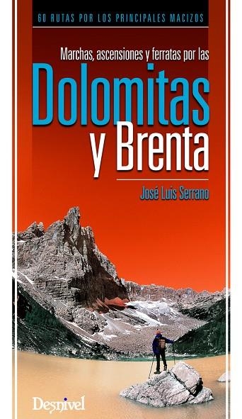 DOLOMITAS Y BRENTA. MARCHAS, ASCENSIONES Y FERRATAS | 9788498291315 | SERRANO SANCHEZ, JOSE LUIS