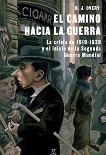 CAMINO HACIA LA GUERRA | 9788467031201 | OVERY, RICHARD J.