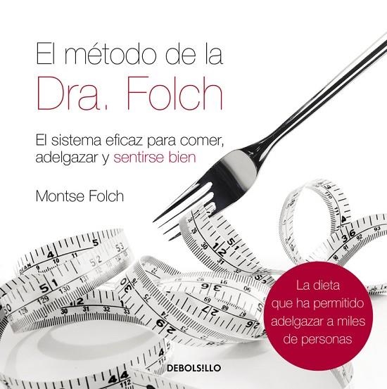 METODO DE LA DRA. FOLCH. COMER ADELGAZAR Y SENTIRSE BIEN | 9788483468562 | FOLCH, MONTSE