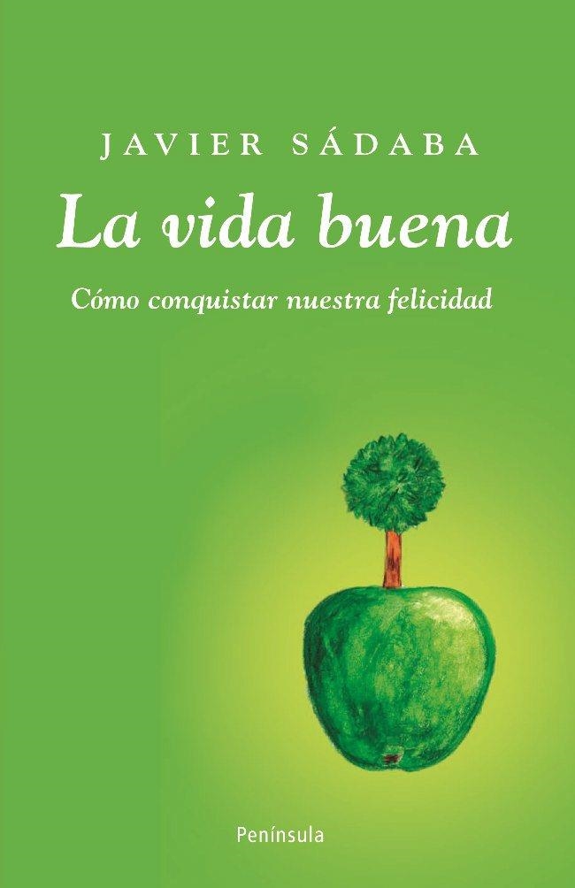 VIDA BUENA. COMO CONQUISTAR LA FELICIDAD (ATALAYA) | 9788483078723 | SADABA,JAVIER