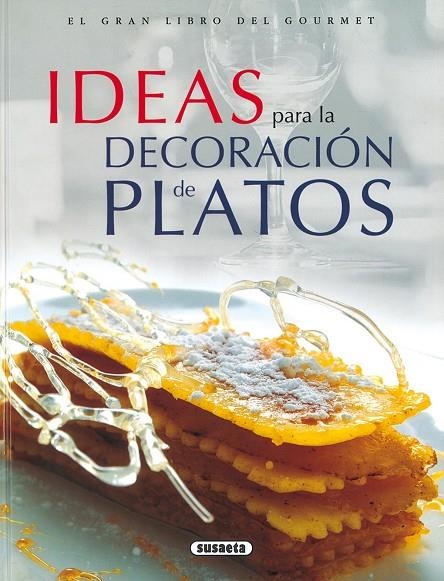 IDEAS PARA LA DECORACION DE PLATOS. GRAN LIBRO HOURMET | 9788430549214 | GODMET, MICHEL