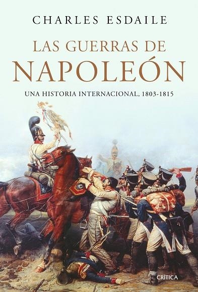 GUERRAS DE NAPOLEON. UNA HISTORIA INTERNACIONAL 1803-1815 | 9788474237535 | ESDAILE, CHARLES