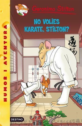 NO VOLIES KARATE, STILTON? N.37 | 9788492671977 | STILTON, GERONIMO