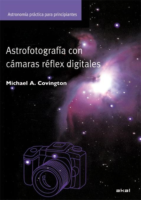 ASTROFOTOGRAFIA CON CAMARAS DIGITALES (APP) | 9788446028994 | COVINGTON, MICHAEL A.