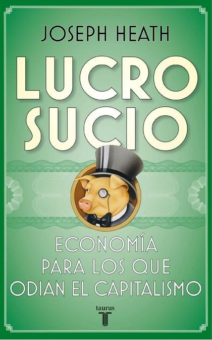 LUCRO SUCIO | 9788430607624 | HEATH,JOSEPH