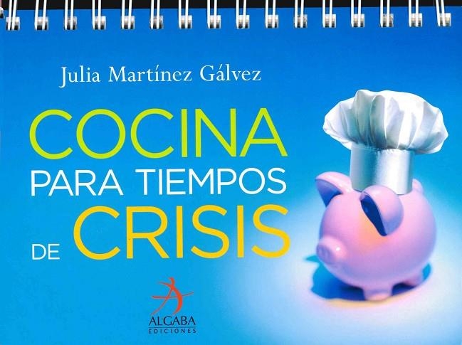 COCINA PARA TIEMPOS DE CRISIS (ESPIRAL) | 9788496107977 | MARTINEZ GALVEZ, JULIA