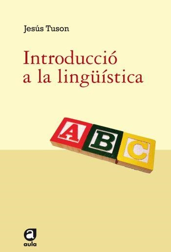 INTRODUCCIÓ A LA LINGÜÍSTICA (AULA-EDUCAULA) | 9788492672165 | TUSON, JESUS