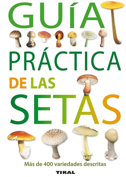 SETAS. GUIA PRACTICA (TIKAL) | 9788492678167