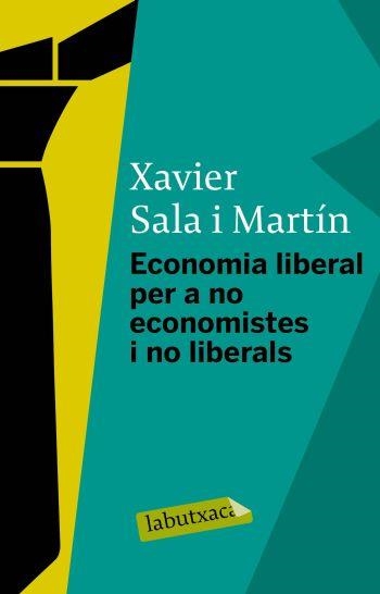 ECONOMIA LIBERAL PER A NO ECONOMISTES I NO LIBERAL -LA BUTXA | 9788499300078 | SALA MARTI